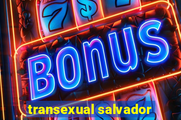 transexual salvador